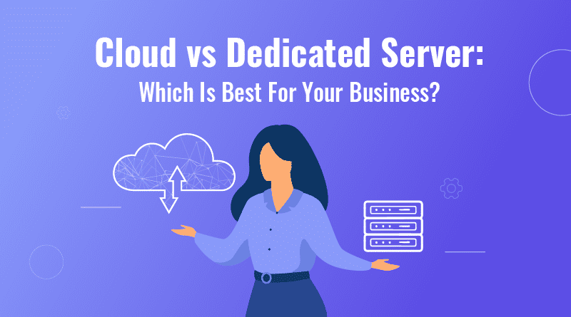 Cloud Server vs. Dedicated Server